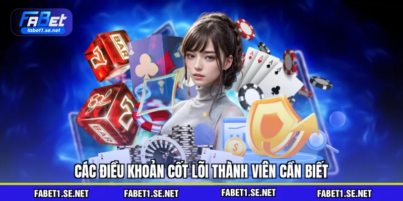 Các điều khoản cốt lõi thành viên cần biết