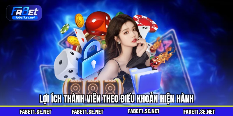 Lợi ích thành viên theo điều khoản hiện hành