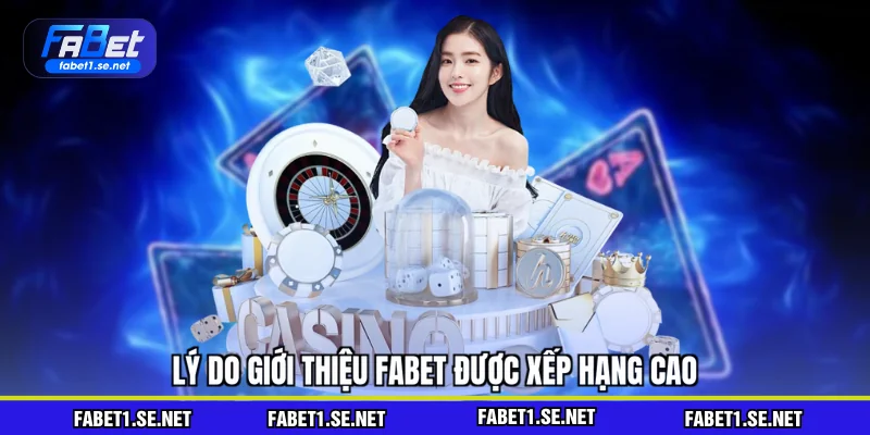 Lý do giới thiệu FABET được xếp hạng cao