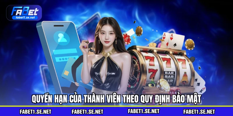 Quyền hạn của thành viên theo quy định bảo mật